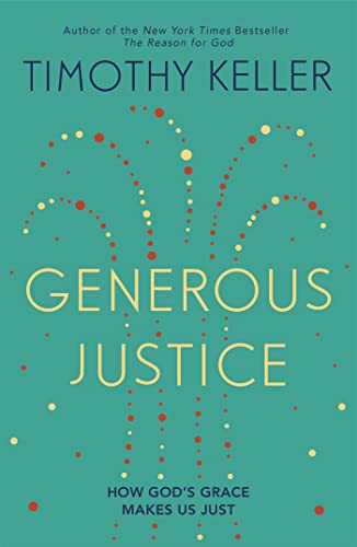 Generous Justice: How God's Grace Makes Us Just (Law, Justice and Power) von Hodder & Stoughton